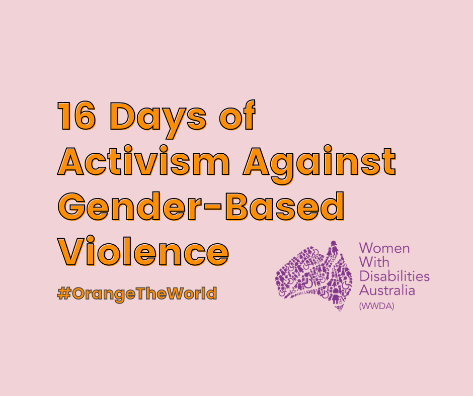 Light pink background with orange text '16 days of Activism against gender-based violence. #OrangeTheWorld with the WWDA logo in the bottom right corner