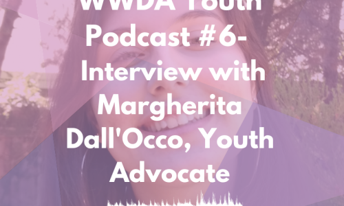 A photo of Margherita Dall'Occo overlaid with translucent shapes in purple and pink. White text over top says "WWDA Youth Podcast #6 - Interview with Margherita Dall'Occo, Youth Advocate". At the bottom is the WWDA Youth logo