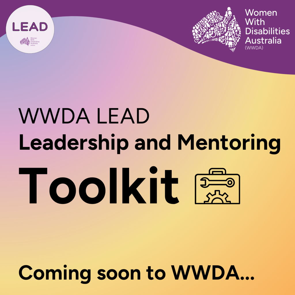 This single tile post has a blue to orange gradient background. The white WWDA logo, an icon of Australia made up of small illustrations representing disability and diversity next to white text that reads “Women with Disabilities Australia”, and the LEAD logo, a pale purple circle with “LEAD” written in purple text above a small purple WWDA logo, are in the top corners with a wavy purple banner in the background. Large black text in the middle of the tile reads “WWDA LEAD Mentoring and Leadership Toolkit”, with an icon of a toolkit, with a spanner and gear. At the bottom of the tile, black text says “Coming soon to WWDA...”.